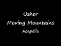 Usher - Moving Mountains (Acapella)