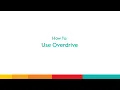 Tutorial How to Use Overdrive