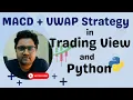 Boost Your Trading Returns with MACD and VWAP Strategy TradingView Python Code Explained