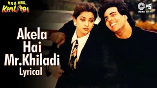akela hai mr khiladi lyrical akshay kumar juhi chawla udit n anuradha p mr u0026 mrs khiladi