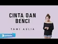 Download Lagu TAMI AULIA - CINTA DAN BENCI (OFFICIAL MUSIC VIDEO)