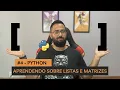Python - Aprendendo sobre Listas e Matrizes