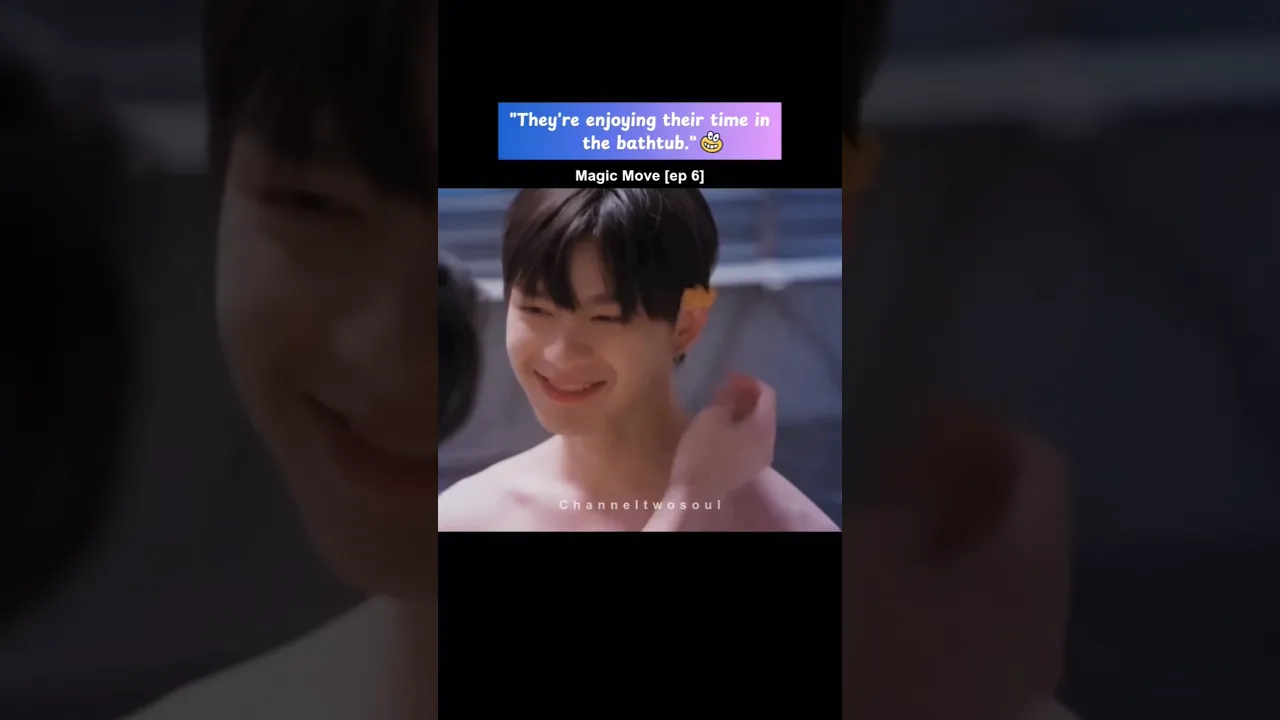 "They're enjoying their time in the bathtub." 😃 Magic move bl #ep6 #thaibl #magicmove #reels poster