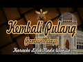 Download Lagu Kembali Pulang - Gambus Melayu |  KARAOKE NADA WANITA