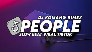 dj people libianca slow beat viral tiktok terbaru 2023 dj komang rimex dj people libianca slow