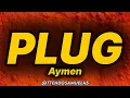 Aymen - PLUG (lyrics/text)