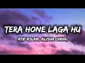 Tera Hone Laga Hu - Atif Aslam