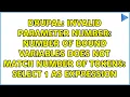 Invalid parameter number number of bound variables does not match number of tokens SELECT 1 AS
