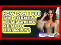 How Can I Use The Cornell Note-taking Method Digitally - Ultimate Study Hacks