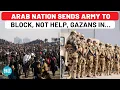 Download Lagu Arab Nation Sends Army To Gaza Border To Block, Not Help, Palestinians Amid Israeli 'Occupy Gaza' Op