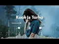 Download Lagu Kuch Is Tarha - By Atif Aslam ( Lofi Song ) Latest Hindi lofi Trap ...!