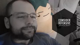 Consider defensive Javascript