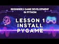 Beginners Game Development in Python Lesson 1 - Install Pygame