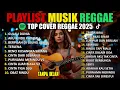 Lagu Full Album Reggae | Top Lagu Spotify Indonesia 2025 🎧🔥 Kumpulan Musik Cover SKA REGGAE Terbaru 2025