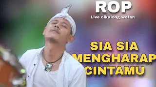 Download SIA SIA MENGHARAP CINTAMU KUDA RENGGONG VERSION | ROP ( Live Cikalong Wetan ) MP3