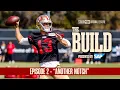 Another Notch The Build Episode 2 - Inside 49ers Training Camp