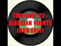 TWILIGHT 22 - SIBERIAN NIGHTS (DUB EDIT)