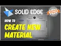 Solid Edge How To Create New Material