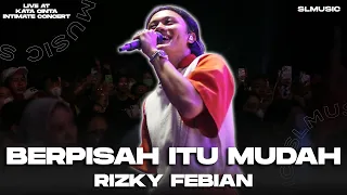 Download RIZKY FEBIAN - BERPISAH ITU MUDAH ||  LIVE MP3