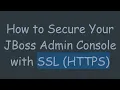 How to Secure Your JBoss Admin Console with SSL HTTPS
