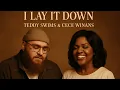 Teddy Swims ft CeCe Winans - I Lay It Down