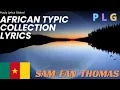 Lagu African Typic Collection by Sam Fan Thomas Lyrics Video 