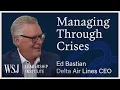 Delta Air Lines CEO Ed Bastian s Crisis Management Playbook WSJ Leadership Institute