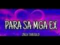 Para sa mga EX (lyrics) - Zack Tabudlo