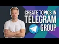 How To Create Topics In Telegram Group Easy Guide