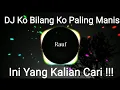 Download Lagu DJ Ko Bilang Ko Paling Manis Viral Tik tok
