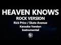 Lagu Heaven Knows Karaoke Rock Version Skate Avenue Ph Rick Price High Quality Instrumental