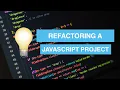 REFACTORING a Javascript project