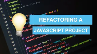 REFACTORING a Javascript project