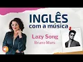Download Lagu Inglês com a música Lazy Song, Bruno Mars