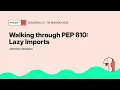 Walking through PEP 810 Lazy Imports - Antonio Spadaro