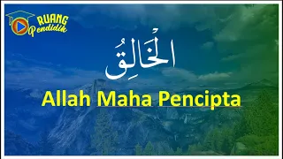 Download Belajar Asik Al Khaliq, Allah Maha Pencipta MP3