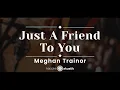 Download Lagu Just a Friend to You – Meghan Trainor (KARAOKE AKUSTIK)
