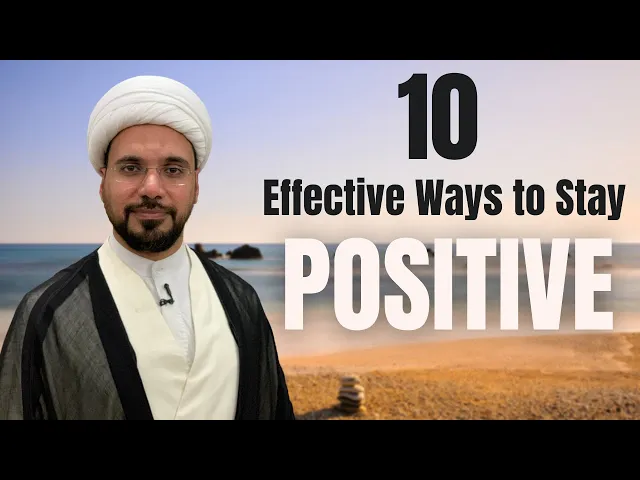 ⁣10 Great Ways to Stay Positive in Life | Sh. Mohammed Al-Hilli