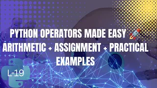 Python Operators Complete Guide Arithmetic Operators Assignment Operators Python Tutorial