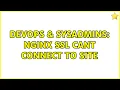 DevOps SysAdmins Nginx SSL cant connect to site
