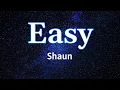 Lagu Easy - Shaun | Lyrics / Lirik