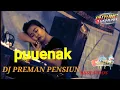 Download Lagu DJ kANG MUS (PREMAN PENSIUN) SPESIAL KEMERDEKAAN X BAS ANTEP ENAK BANGET