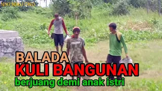 Download BALADA KULI BANGUNAN - Anak Rantau || Sedih dan menyentuh hati berjuang demi anak istri MP3