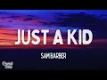 Sam Barber - Just A Kid (Lyrics)