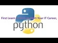 First Learn Python to Start Your IT Career