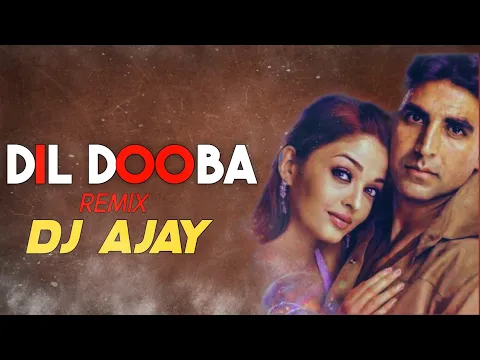 Download MP3 DIL DOOBA Remix || OLD is Gold || ( DJ Ajay )