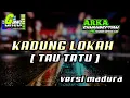 Download Lagu DJ KADUNG LOKAH (TAU TATU ) versi madura by: arka funduraction ft giant music