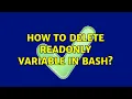 How to delete readonly variable in bash 3 Solutions