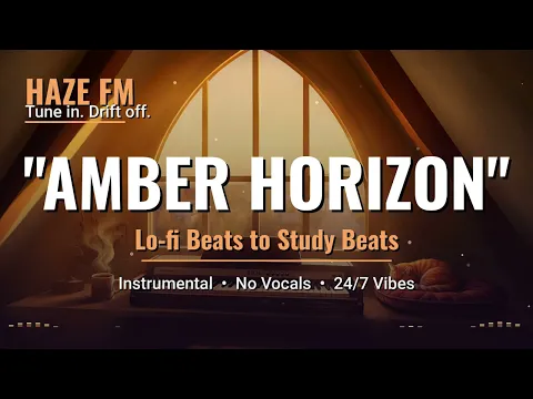 🌅 Amber Horizon // Warm Golden Hour Lo-Fi Beats to Study, Focus & Relax ☕ 【1 Hour Loop】
