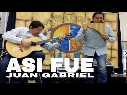 Download MP3 ASI FUE - JUAN GABRIEL | PAN FLUTE AND GUITAR  by INKA GOLD